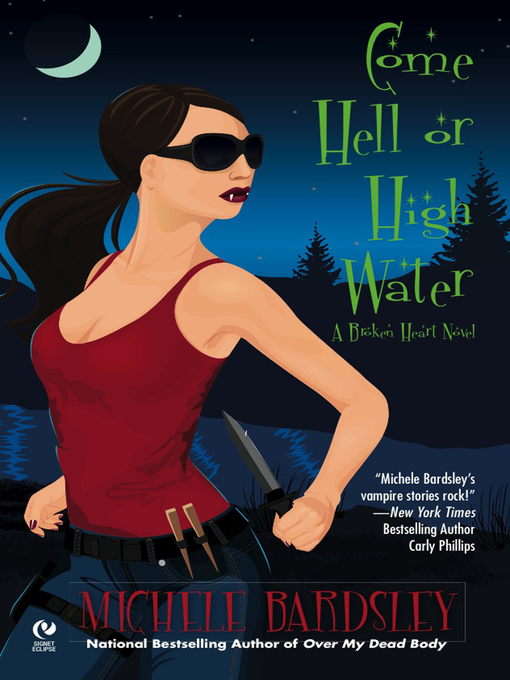Title details for Come Hell or High Water by Michele Bardsley - Available